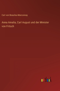 Anna Amalia, Carl August und der Minister von Fritsch