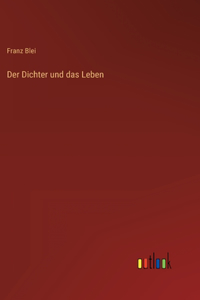 Dichter und das Leben