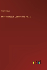 Miscellaneous Collections Vol. XI