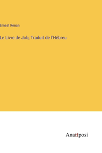 Livre de Job; Traduit de l'Hébreu