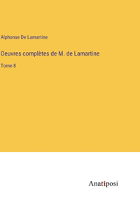 Oeuvres complètes de M. de Lamartine