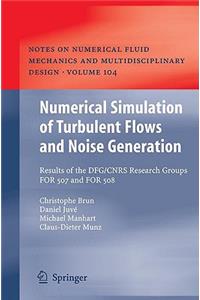 Numerical Simulation of Turbulent Flows and Noise Generation