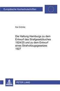 Haltung Hamburgs Zu Dem Entwurf Des Strafgesetzbuches 1924/25 Und Zu Dem Entwurf Eines Strafvollzugsgesetzes 1927