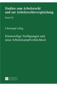 Einstweilige Verfuegungen und neue Arbeitskampfwirklichkeit
