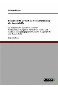 Sexualisierte Gewalt als Herausforderung der Jugendhilfe