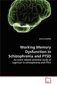 Working Memory Dysfunction in Schizophrenia and PTSD