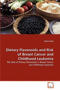 Dietary Flavonoids and Risk of Breast Cancer and Childhood Leukemia