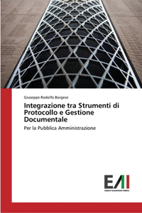 Integrazione tra Strumenti di Protocollo e Gestione Documentale