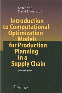 Introduction to Computational Optimization Models for Production Planning in a Supply Chain