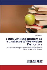 Youth Civic Engagement as a Challenge to the Modern Democracy