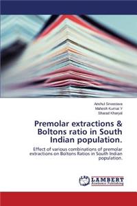 Premolar extractions & Boltons ratio in South Indian population.