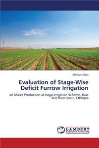 Evaluation of Stage-Wise Deficit Furrow Irrigation