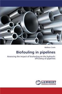 Biofouling in pipelines