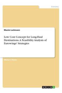 Low Cost Concept for Long-Haul Destinations. A Feasibility Analysis of Eurowings' Strategies