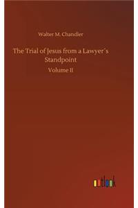 Trial of Jesus from a Lawyer´s Standpoint