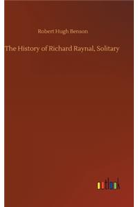 History of Richard Raynal, Solitary