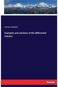 Examples and solutions of the differential calculus