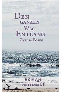 Den ganzen Weg entlang