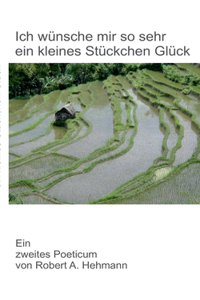 Ich wünsche mir so sehr ein kleines Stückchen Glück