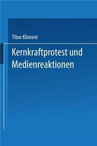 Kernkraftprotest und Medienreaktionen