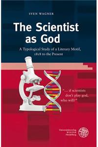 Scientist as God
