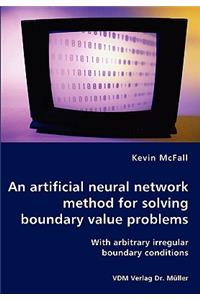 artificial neural network method for solving boundary value problems - With arbitrary irregular boundary conditions