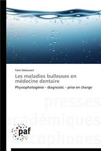 Les Maladies Bulleuses En Médecine Dentaire