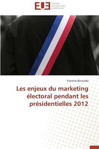 Les Enjeux Du Marketing Électoral Pendant Les Présidentielles 2012