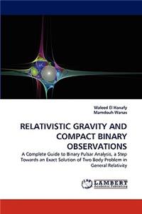 Relativistic Gravity and Compact Binary Observations