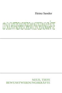 121 Suchtfreiheitsbewusstseinskräfte