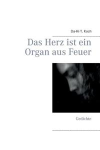 Das Herz ist ein Organ aus Feuer