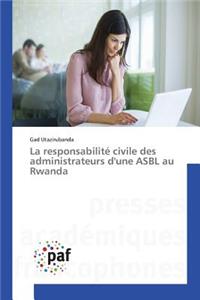 La Responsabilité Civile Des Administrateurs d'Une Asbl Au Rwanda