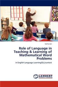 Role of Language in Teaching & Learning of Mathematical Word Problems