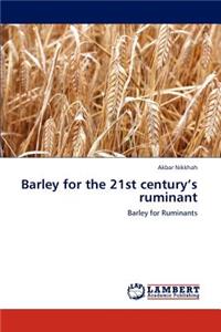 Barley for the 21st century's ruminant