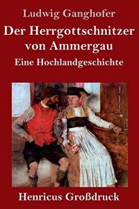 Herrgottschnitzer von Ammergau (Großdruck)