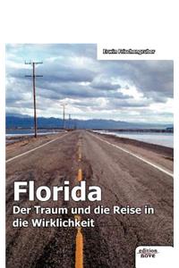 Florida - Der Traum und die Reise in die Wirklichkeit