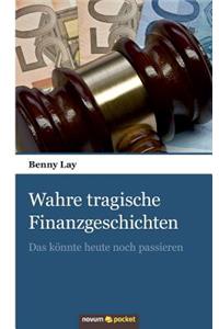 Wahre Tragische Finanzgeschichten