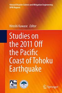 Studies on the 2011 Off the Pacific Coast of Tohoku Earthquake
