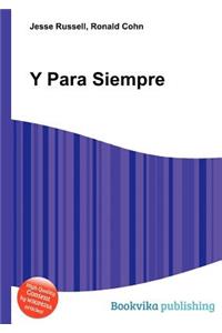 Y Para Siempre