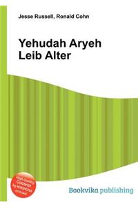 Yehudah Aryeh Leib Alter