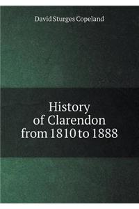 History of Clarendon from 1810 to 1888