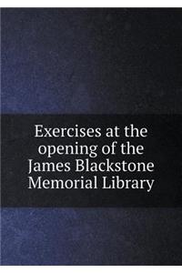 Exercises at the Opening of the James Blackstone Memorial Library