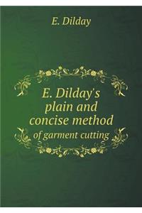 E. Dilday's Plain and Concise Method of Garment Cutting