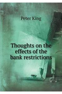 Thoughts on the Effects of the Bank Restrictions