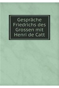 Gespräche Friedrichs des Grossen mit Henri de Catt