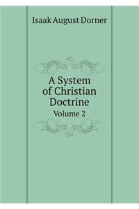 A System of Christian Doctrine Volume 2