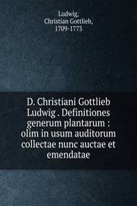D. Christiani Gottlieb Ludwig . Definitiones generum plantarum