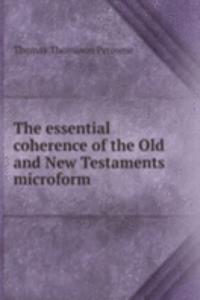 essential coherence of the Old and New Testaments microform
