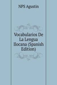Vocabularios De La Lengua Ilocana (Spanish Edition)
