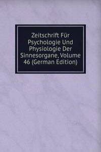 Zeitschrift Fur Psychologie Und Physiologie Der Sinnesorgane, Volume 46 (German Edition)